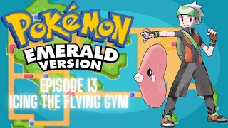 Pokémon Emerald Version  Luvdisc Only Run  GBA  Episode 13  ICING THE FLYING GYM [upl. by Alleira]