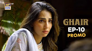 Ghair  Upcoming Episode 10  Promo  Ushna Shah  ARY Digital Drama [upl. by Ahen]