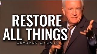 Anthony Mangun  RESTORE ALL THINGS [upl. by Rozamond]