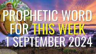 Prophetic Word For This Week 2 September 2024 [upl. by Johnsson]