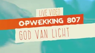 Opwekking 807  God Van Licht  CD41  live video [upl. by Fons]