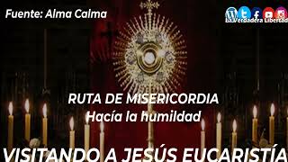 Meditaciones de Cuaresma Ruta de Misericordia hacia la humildad DIA 10 VISITANDO A JESÚS EUCARISTÍA [upl. by Castera490]