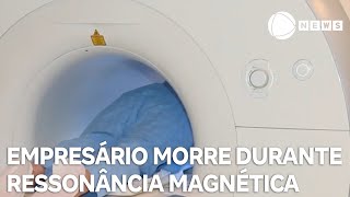 Empresário morre durante ressonância magnética [upl. by Ydisac]