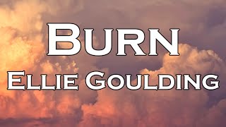 Ellie Goulding  Burn Lyrics [upl. by Christen986]