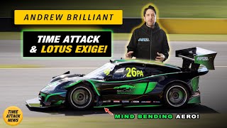 ANDREW BRILLIANT Time Attack amp Worlds Fastest LOTUS Exige [upl. by Sky535]