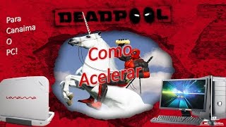 Acelerar Deadpool en Canaima o PC [upl. by Atisor]