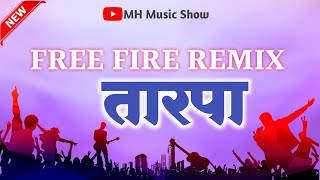 🎹Free Fire Remix Tarpaतारपा रीमिक्स म्युझिकMH Music Show [upl. by Kristien331]