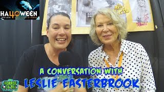 Celebrity Interview with LESLIE EASTERBROOK  Halloween 40 Years of Terror Convention [upl. by Ettellocin454]