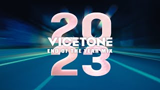 Vicetone  2023 End Of The Year Mix [upl. by Rehpotsirhcnhoj]