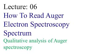 L6How to read auger electron spectroscopy spectrumQualitative analysis of Auger spectroscopy [upl. by Fredric811]