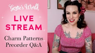 Gerties Live Stream 48 Talking About the Charm Patterns Preorder [upl. by Noryd]