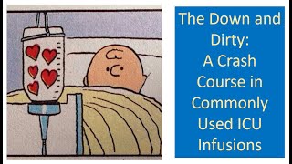 The Down and Dirty A Crash Course in Commonly Used ICU Infusions [upl. by Raycher]