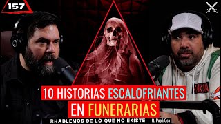 10 historias de Horror en Funerarias  Ft Papá Oso Ep 157 [upl. by Ynaoj32]