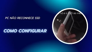 Pc não reconhece ssd como configurar usando o mesmo cabo sata do hd configuração de bios [upl. by Ener373]