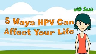 5 Ways HPV Can Affect Your Life [upl. by Natloz993]