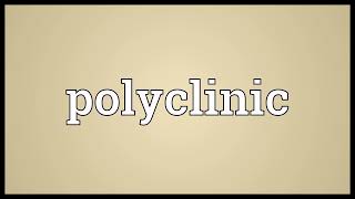 Polyclinic meaning [upl. by Enieledam]