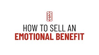 3 Ways To Sell A Product Whose Main Benefit Is Emotional [upl. by Faust]