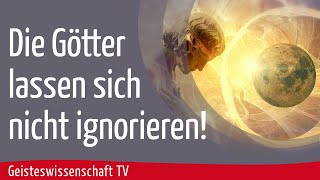 Geisteswissenschaft TV  Die Götter lassen sich nicht ignorieren [upl. by Ruhtracm]