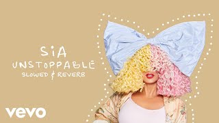 Sia  Unstoppable Slowed  Reverb [upl. by Cindee]