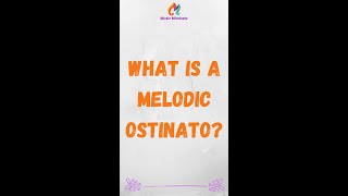 What is a Melodic Ostinato shorts [upl. by Nwahsuq]