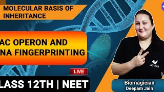 Molecular Basis of Inheritance  DNA Fingerprinting amp LAC Operon l 12th Bio Board 2021NEET 2021 [upl. by Daria]