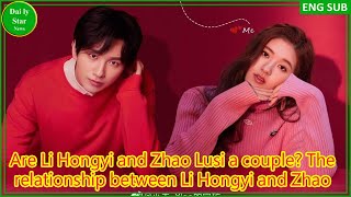 Are Li Hongyi and Zhao Lusi a couple The relationship between Li Hongyi and Zhao Lusis [upl. by Eiramac507]