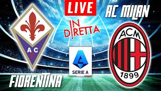 FIORENTINA VS AC MILAN LIVE  ITALIAN SERIE A FOOTBALL MATCH IN DIRETTA  TELECRONACA [upl. by Sardse]