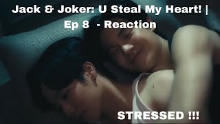 STRESSED   Jack amp Joker U Steal My Heart Ep 8  Reaction [upl. by Nagard255]