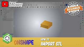 How To Import STL File In Onshape [upl. by Ziguard]