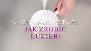 Jak zrobić lukier [upl. by Collette]