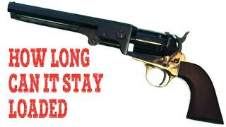 How Long Can A Black Powder Revolver Stay Loaded [upl. by Ynattib396]