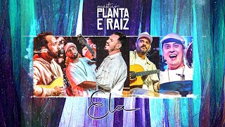 Ela  Acústico Planta amp Raiz 2022  Ao Vivo em SP [upl. by Atnomed]