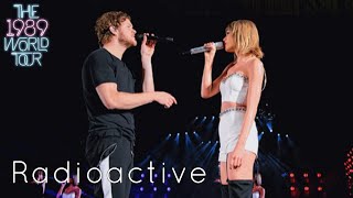 Taylor Swift amp Dan Reynolds Imagine Dragons  Radioactive Live on The 1989 World Tour [upl. by Saville]