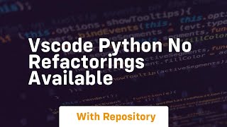 vscode python no refactorings available [upl. by Lanti772]