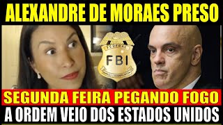 🚨BOMBA  PRISÃO DE ALEXANDRE DE MORAES ORDEM DE FORA DO BRASIL SUPREMO EM PESO COM MEDO [upl. by Ferrand]