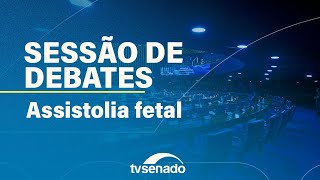 Sessão de Debates sobre assistolia fetal para interrupção de gravidez – 17624 [upl. by Acey646]