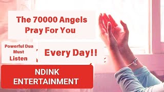 The 70000 Angels Pray For You ᴴᴰ  Powerful Dua Must Listen Every Day [upl. by Ahsinut]