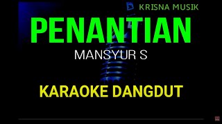 PENANTIAN KARAOKE DANGDUT ORIGINAL HD AUDIO [upl. by Ahsenav473]