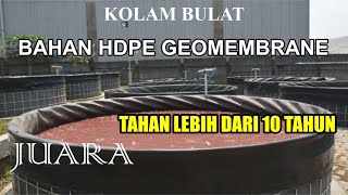 Kolam Bulat HDPE Geomembrane JUARA AWET HINGGA LEBIH DARI 10 TAHUN PEMAKAIAN [upl. by Nywled]