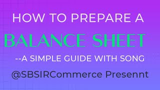 How to Prepare a Balance Sheet A Simple Guide with Song [upl. by Neleh]