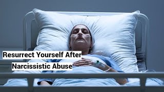 How to Resurrect Yourself After Narcissistic Abuse Path of 9 Principles [upl. by Silvain960]