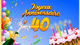 Joyeux Anniversaire 40 Ans  Musique [upl. by Reel]