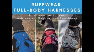 Ruffwear Harness Fit Comparison Web Master Flagline and Switchbak [upl. by Aizatsana]