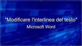 quotModificare linterlinea del testoquot  Microsoft Word [upl. by Notgnirrac]