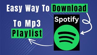 Learn Easily How To Download Spotify Playlist To Mp3 [upl. by Culley]