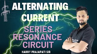 Alternating current 05  Series resonance circuit  Harry Prajapati sir [upl. by Helve]