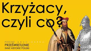 Krzyżacy Największy quotprzekrętquot średniowiecznej polityki [upl. by Thirzi]