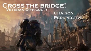 CROSS THE BRIDGE SPACEMARINE2 Veteran Difficulty  Chairon Perspective [upl. by Keithley]