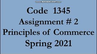 AIOU Code 1345 Solved Assignment No2 Spring 2021  Subject Principles of Commerce  Level FAICom [upl. by Nij]