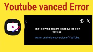 How to fix Watch on Latest Version error on YouTube Vanced app [upl. by Iralam77]